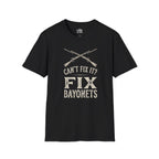 Can't Fix It? Fix Bayonets T-shirt