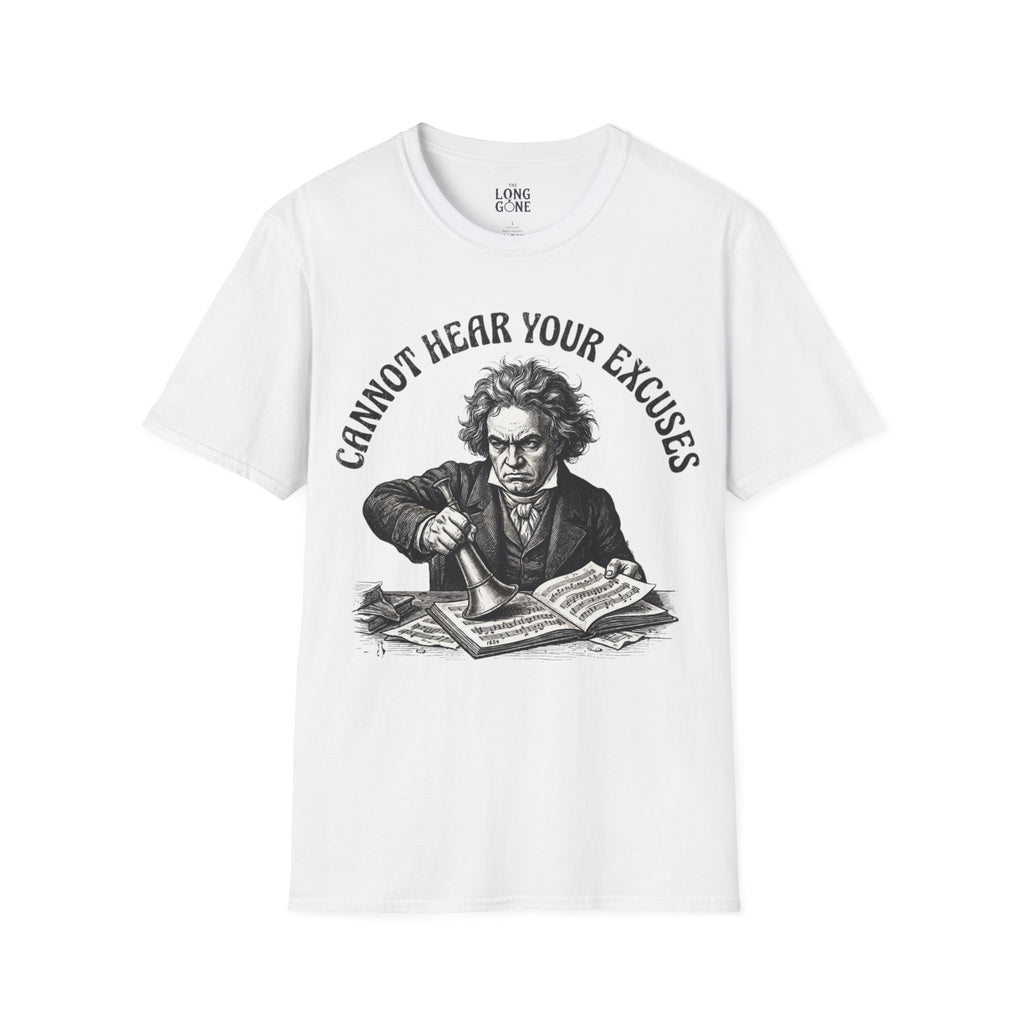 Cannot Hear Your Excuses Beethoven T-shirt
