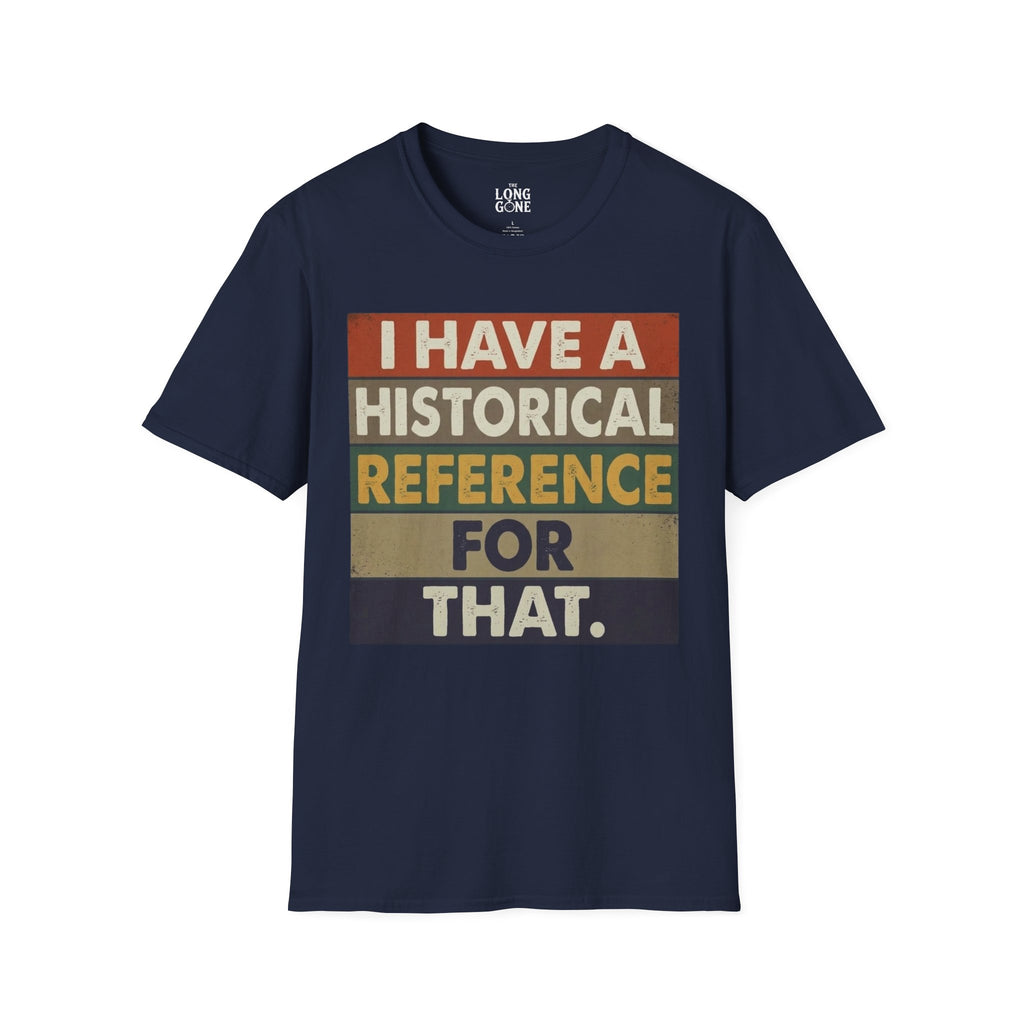 I Have a Historical Reference For That T-shirt
