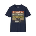 I Have a Historical Reference For That T-shirt