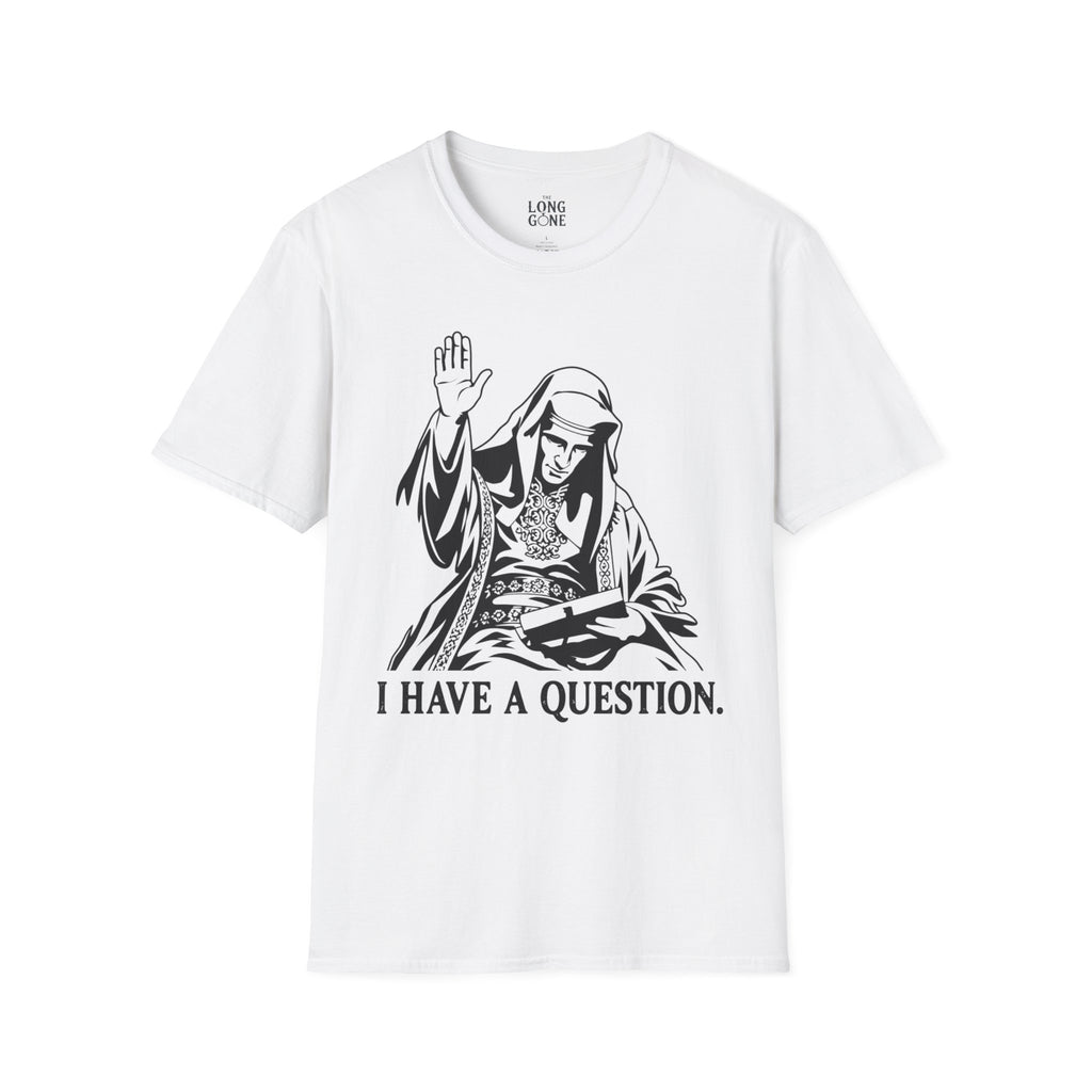 I Have a Question King Baldwin IV T-shirt