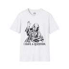 I Have a Question King Baldwin IV T-shirt