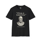 I'll Do It Tomorrow Procrastinates T-shirt