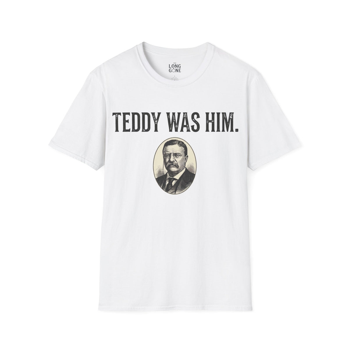 Teddy Was Him T-shirt