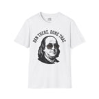 Ben There, Done That Benjamin Franklin T-shirt