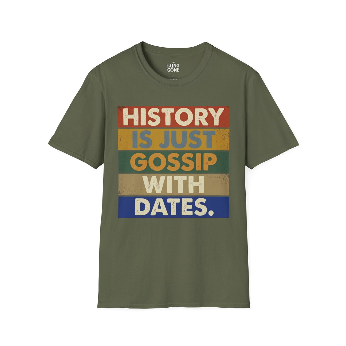 History Is Just Gossip With Dates T-shirt