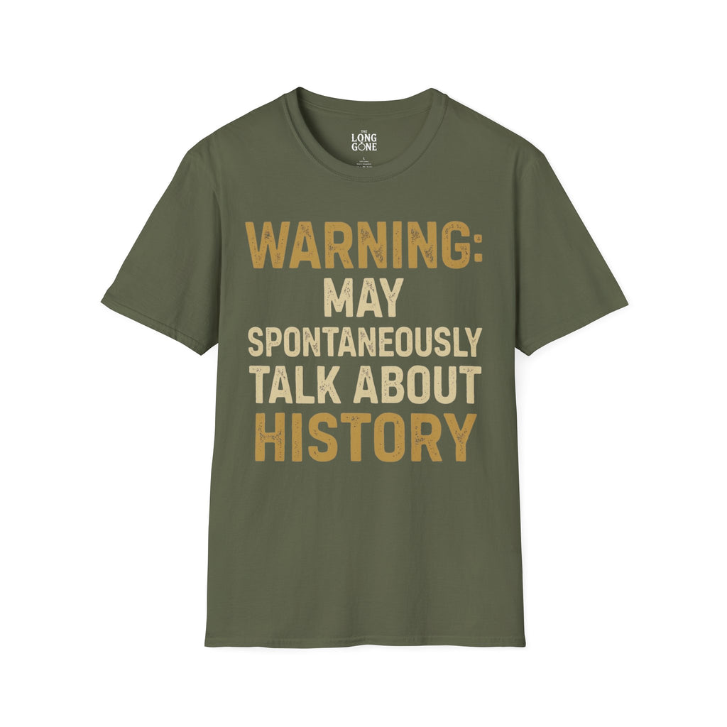 Warning: May Spontaneously Talk About History T-shirt