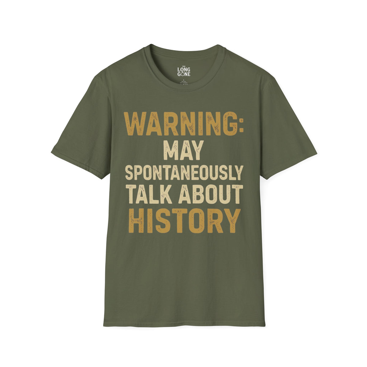 Warning: May Spontaneously Talk About History T-shirt