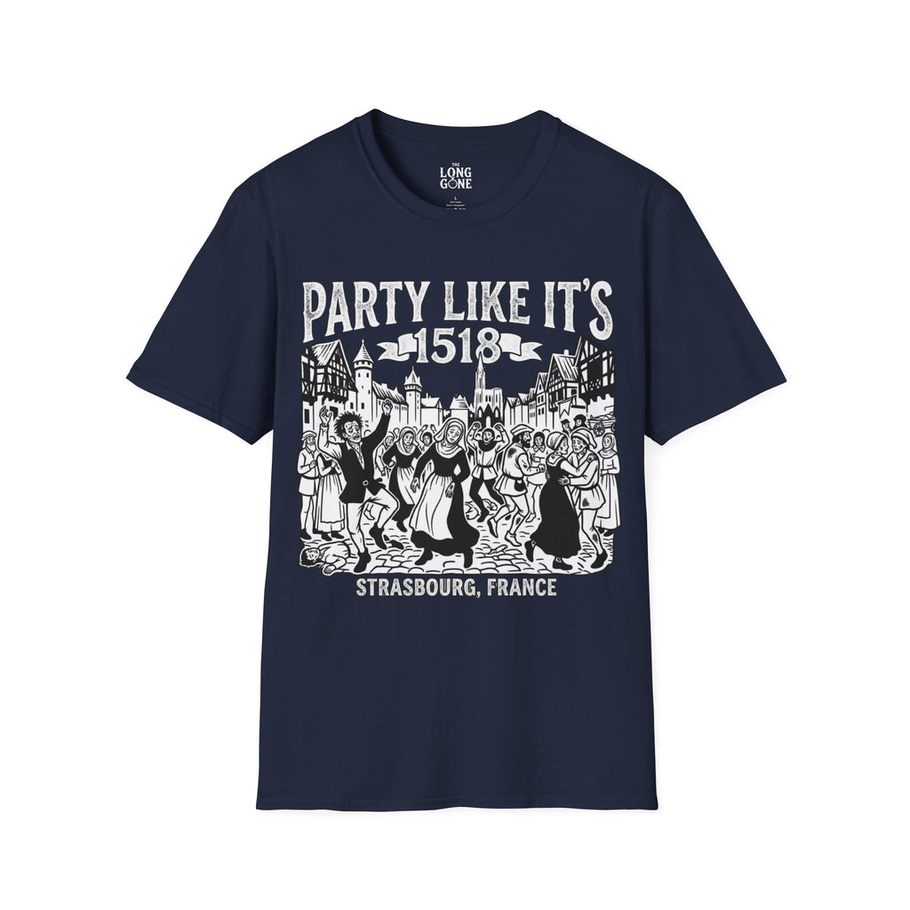 Party Like It’s 1518 Strasbourg T-shirt