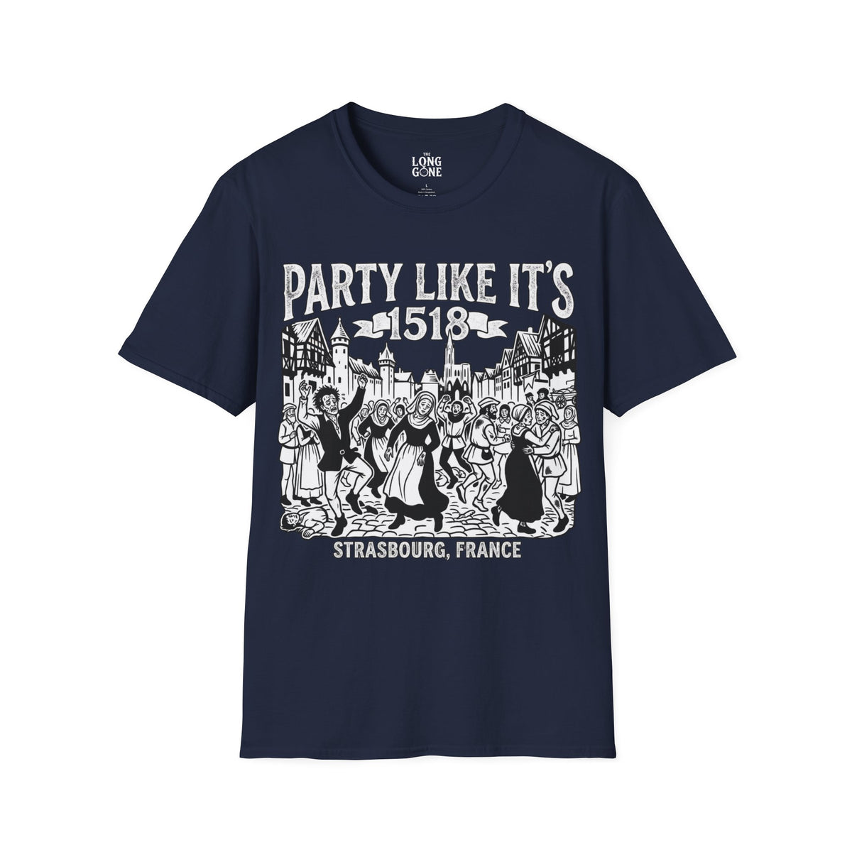 Party Like It’s 1518 Strasbourg T-shirt