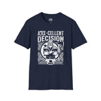 Axe-cellent Decision Viking T-shirt