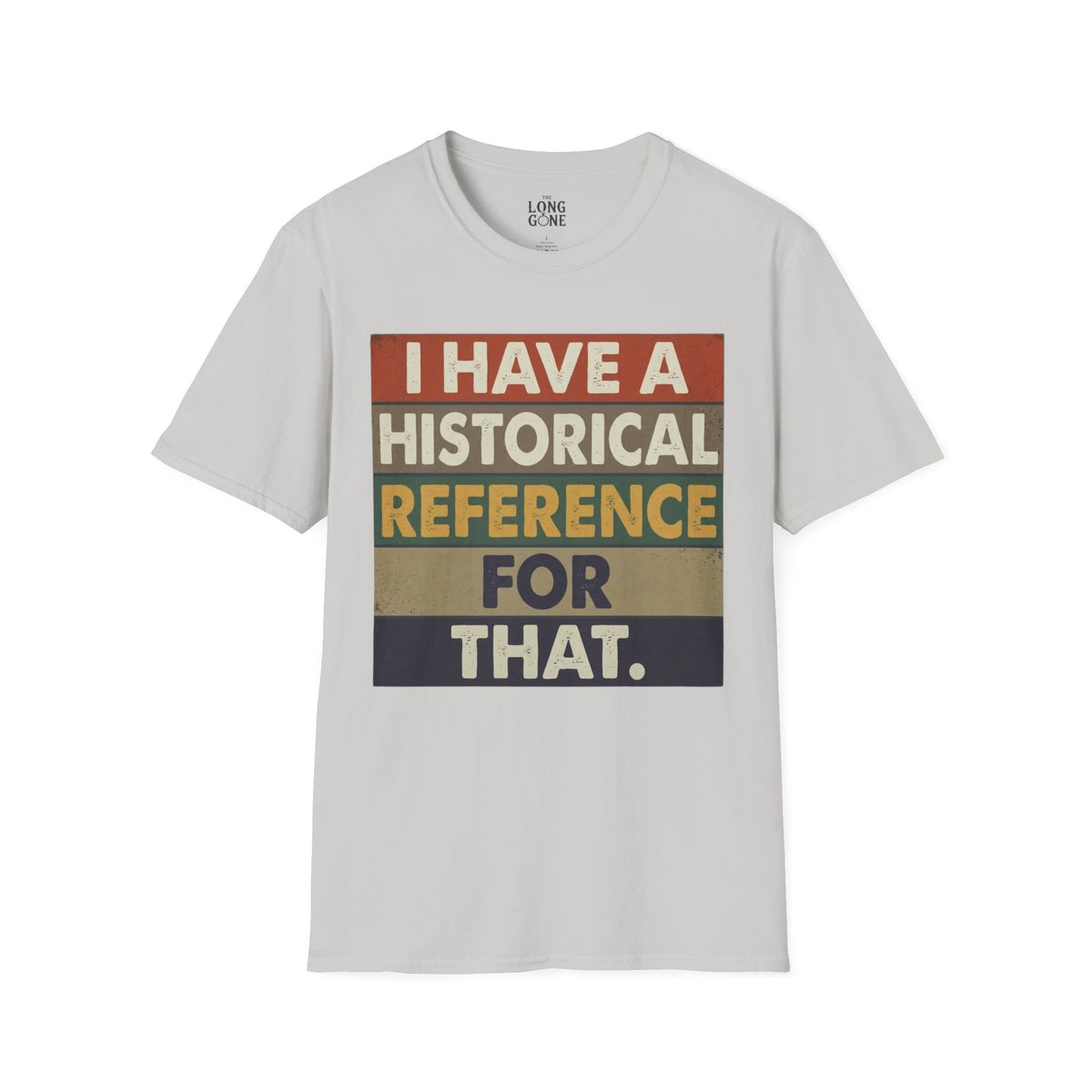 I Have a Historical Reference For That T-shirt