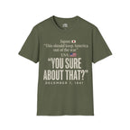 Pearl Harbor Dec. 7, 1941 T-shirt — “You Sure About That?”