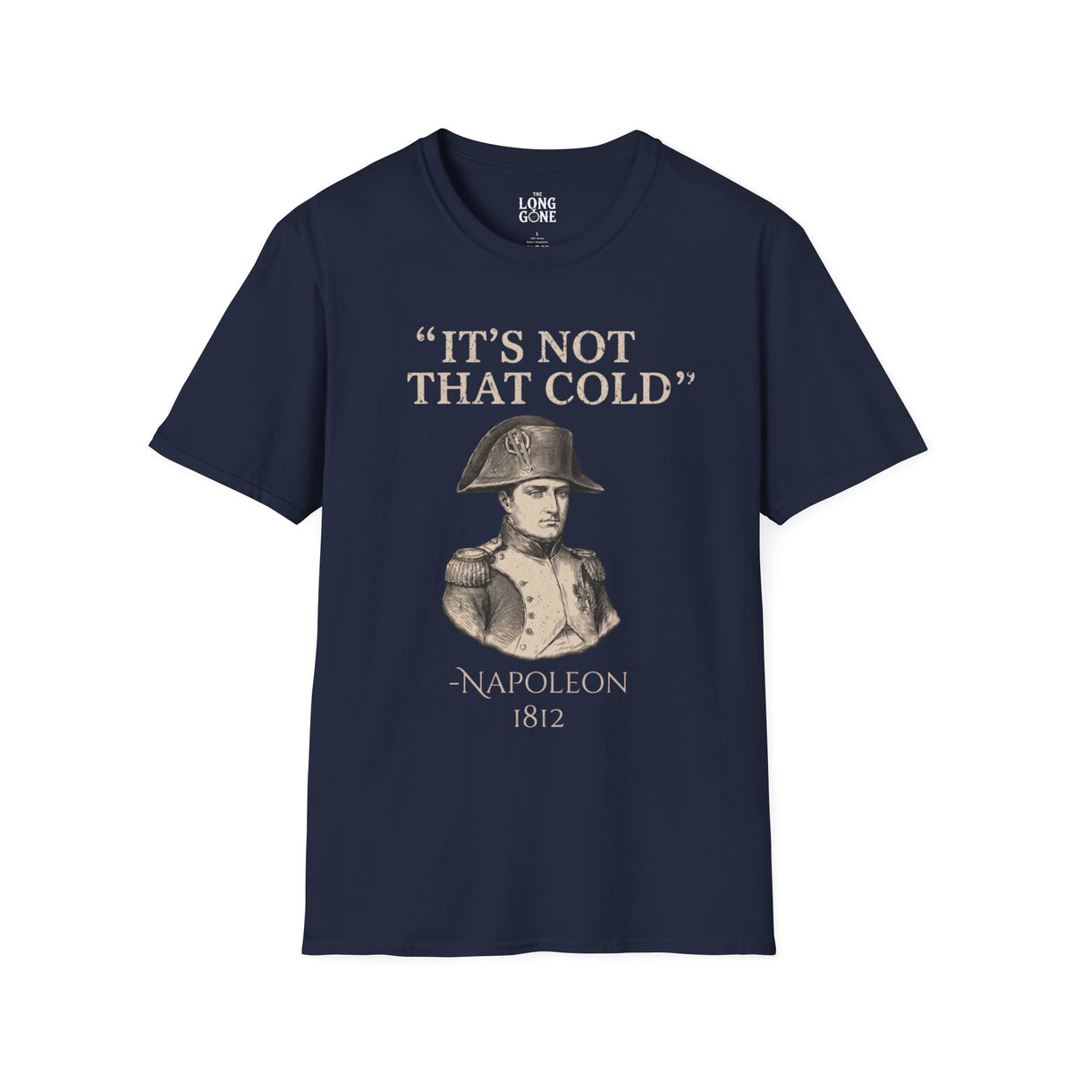 Napoleon "It's Not That Cold" T-shirt