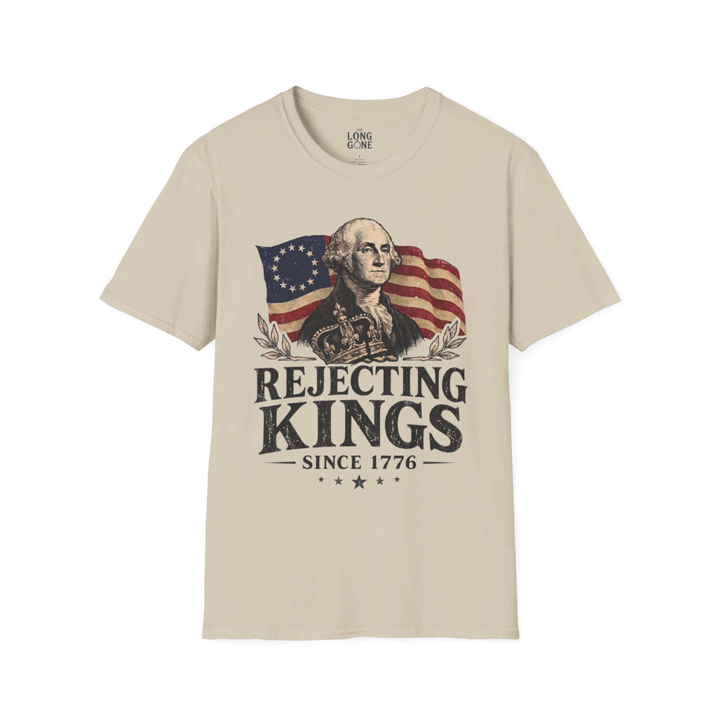 Rejecting Kings Since 1776 T-shirt