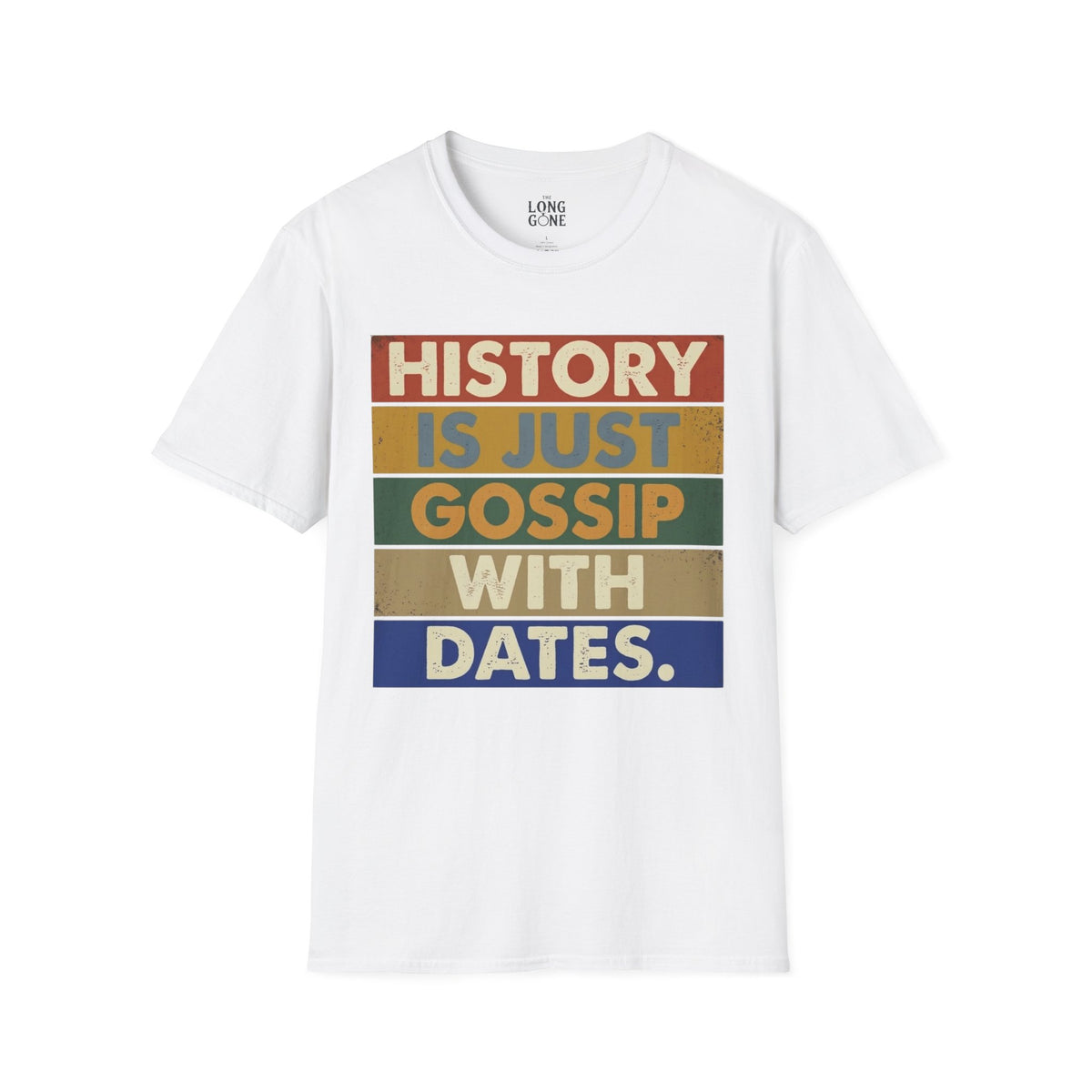 History Is Just Gossip With Dates T-shirt