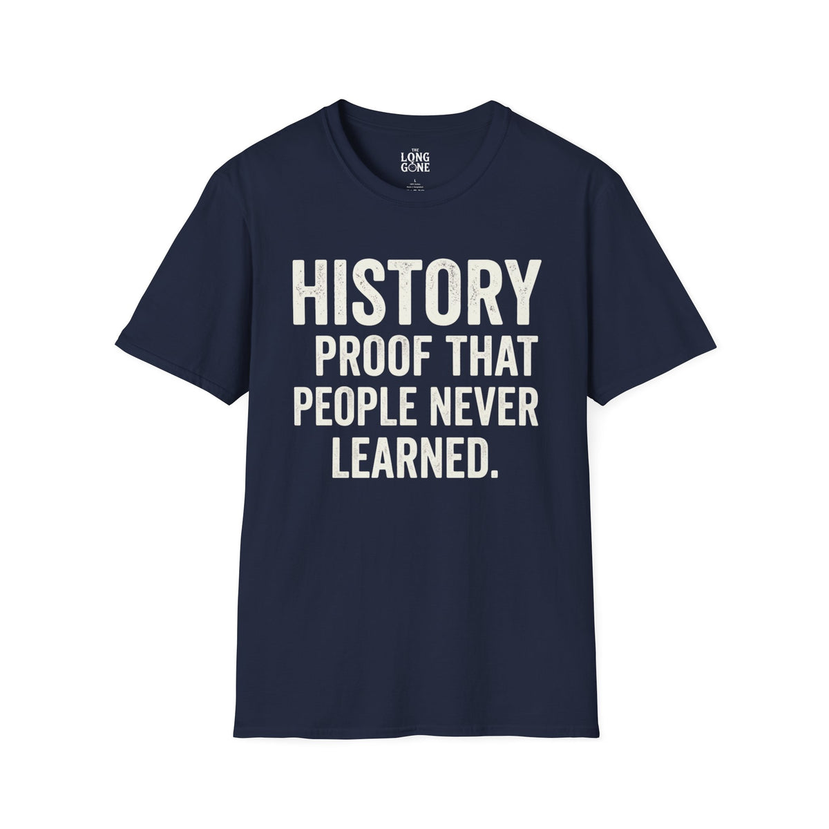 History: Proof That People Never Learned T-shirt