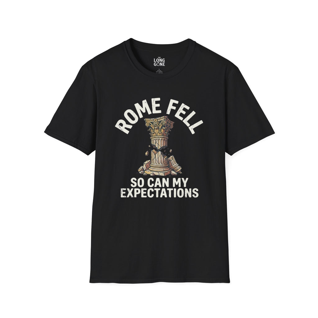 Rome Fell So Can My Expectations T-shirt