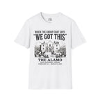 Alamo 'We Got This' T-shirt