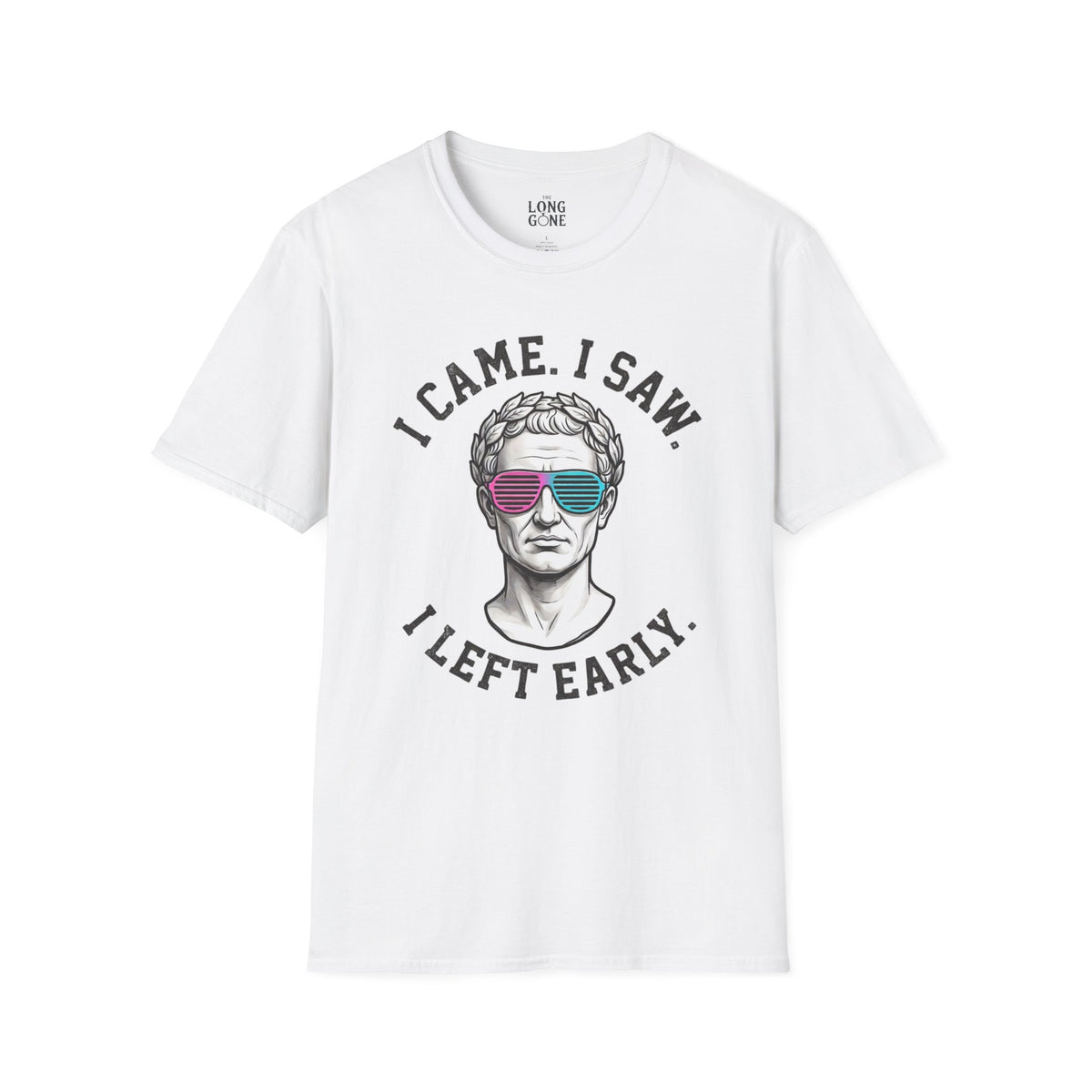 I Came. I Saw. I Left Early. T-shirt