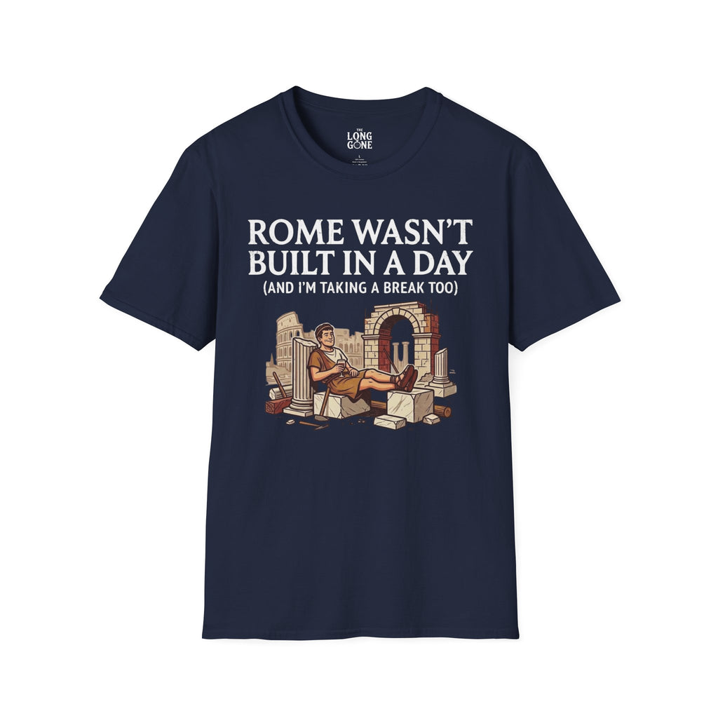 Rome Wasn't Built in a Day T-shirt