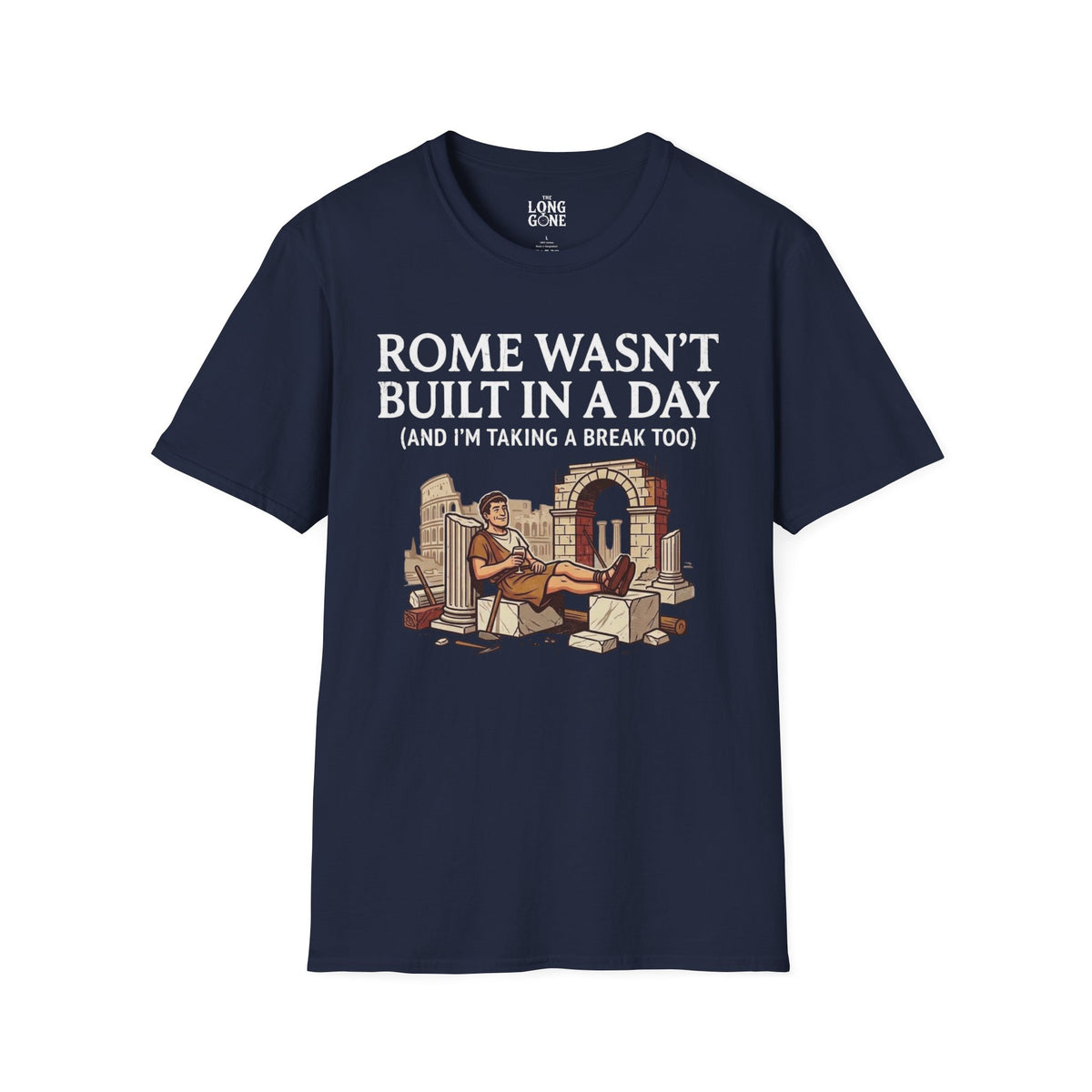 Rome Wasn't Built in a Day T-shirt