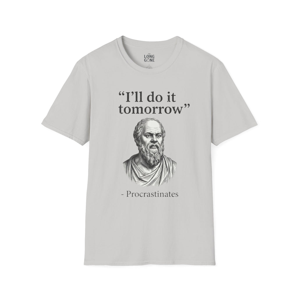 I'll Do It Tomorrow Procrastinates T-shirt