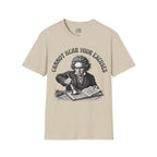 Cannot Hear Your Excuses Beethoven T-shirt