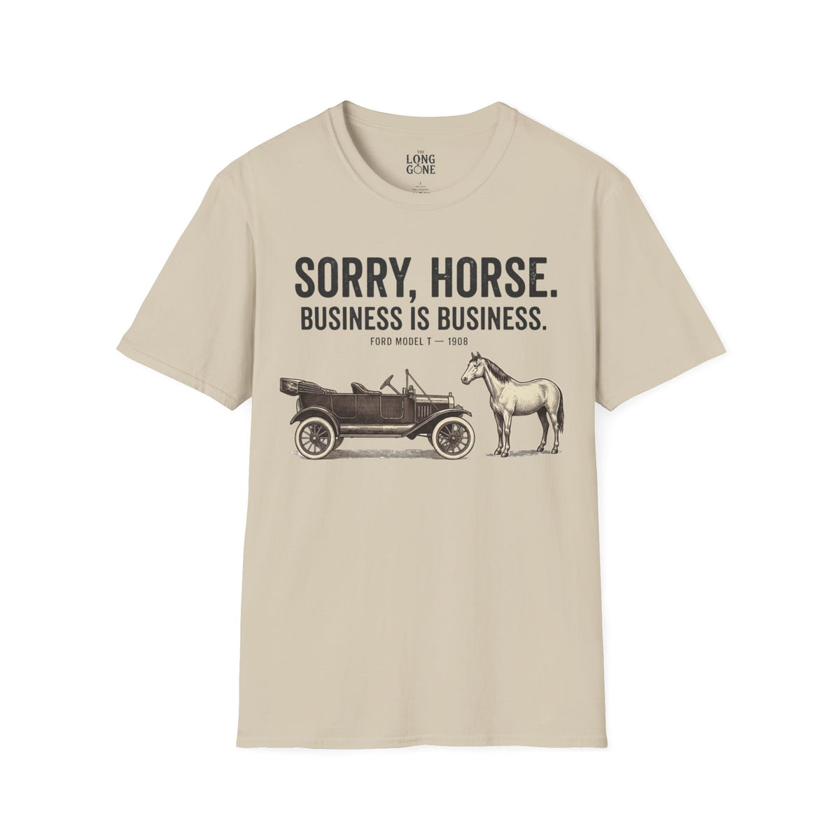 Sorry, Horse. Business Is Business. T-shirt