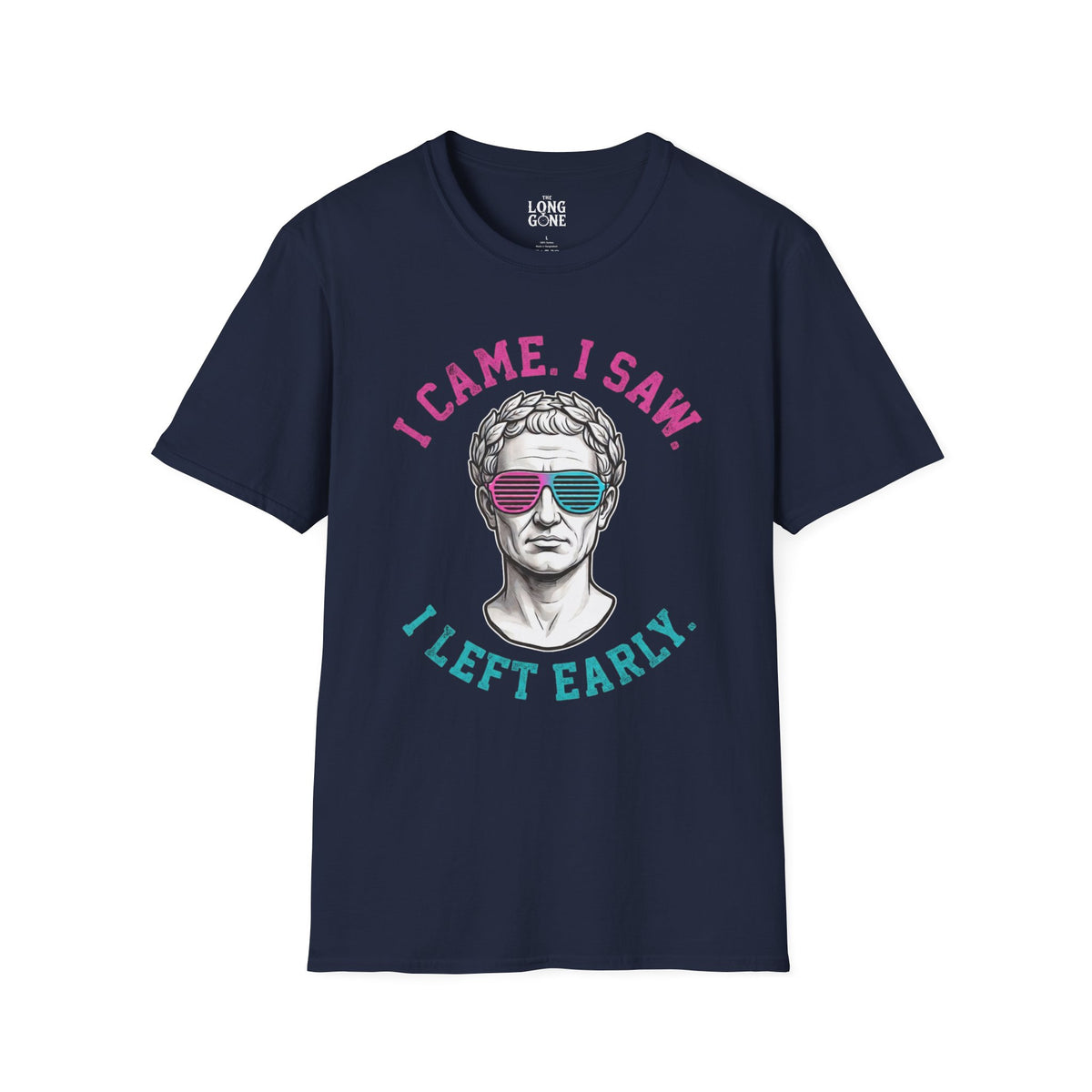 I Came. I Saw. I Left Early. T-shirt