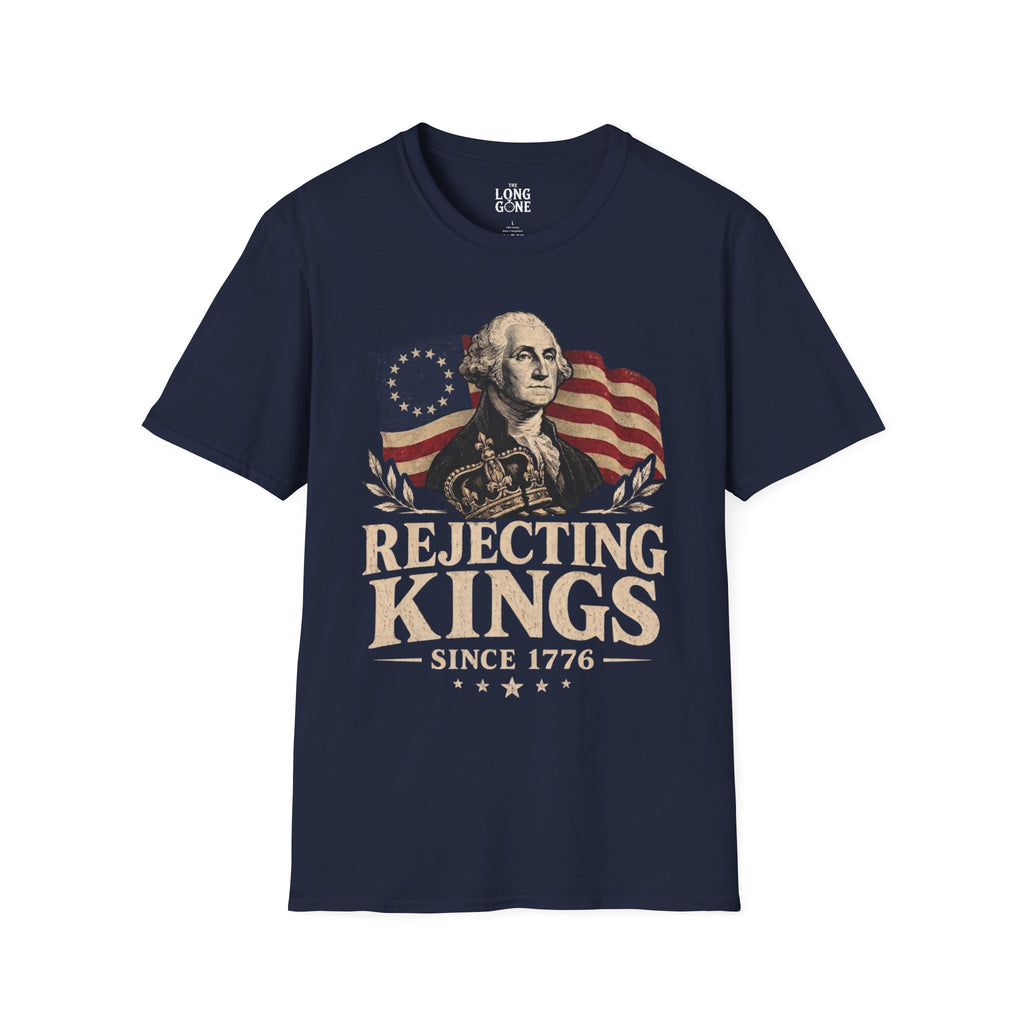 Rejecting Kings Since 1776 T-shirt
