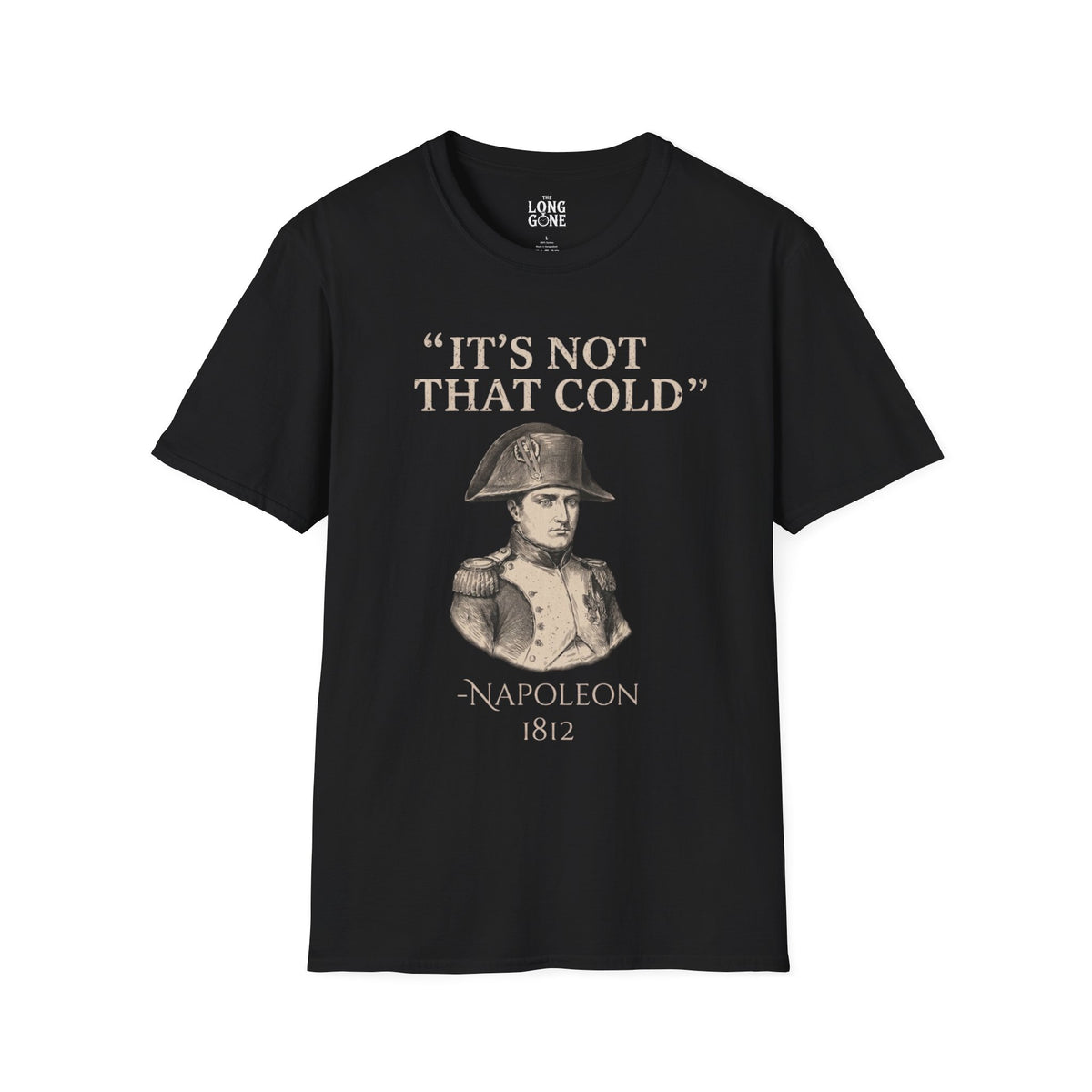 Napoleon "It's Not That Cold" T-shirt