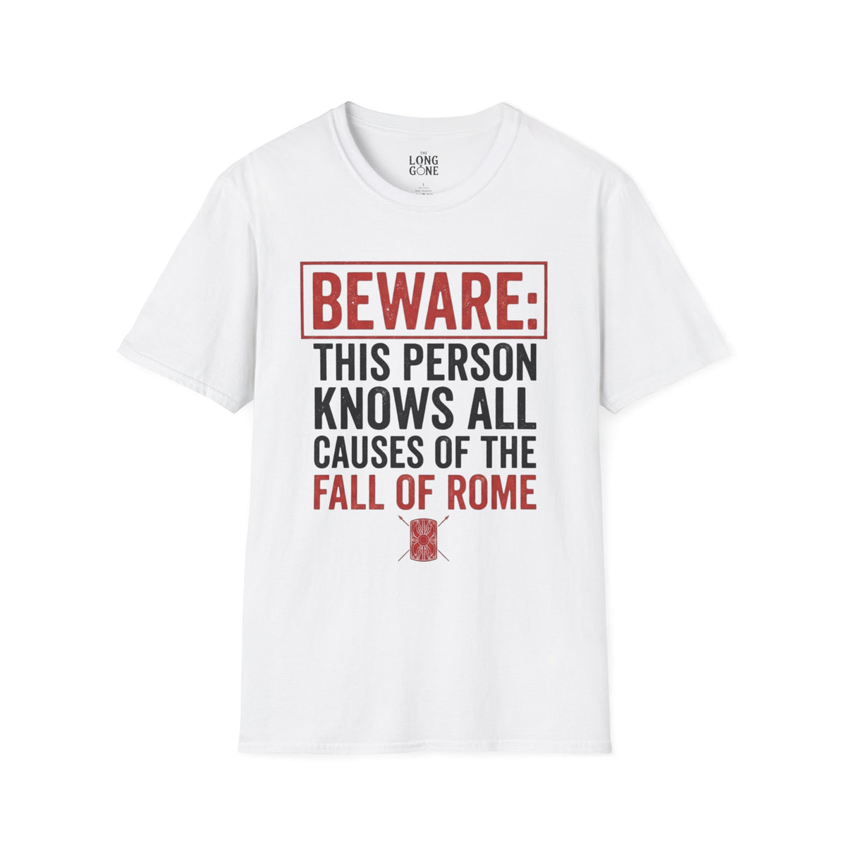 Beware: This Person Knows All Causes of the Fall of Rome T-shirt
