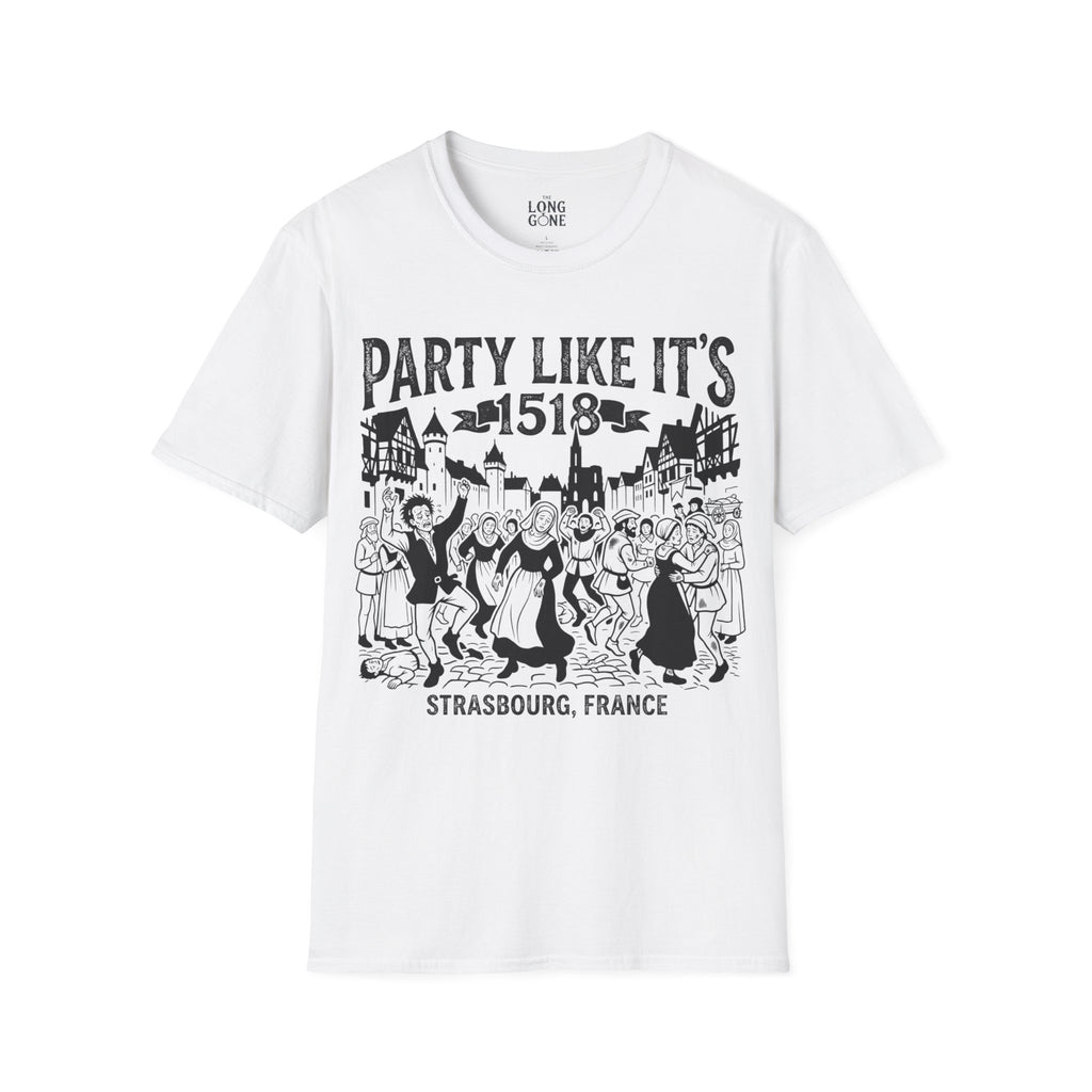 Party Like It’s 1518 Strasbourg T-shirt