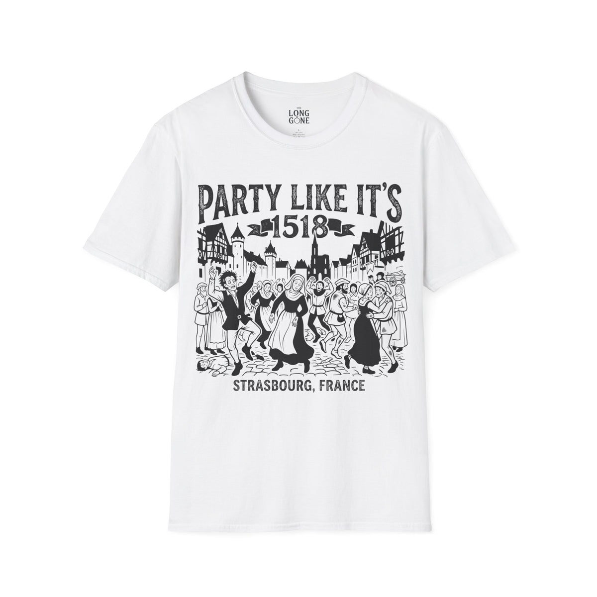 Party Like It’s 1518 Strasbourg T-shirt