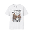 Probably Thinking About The Roman Empire T-shirt