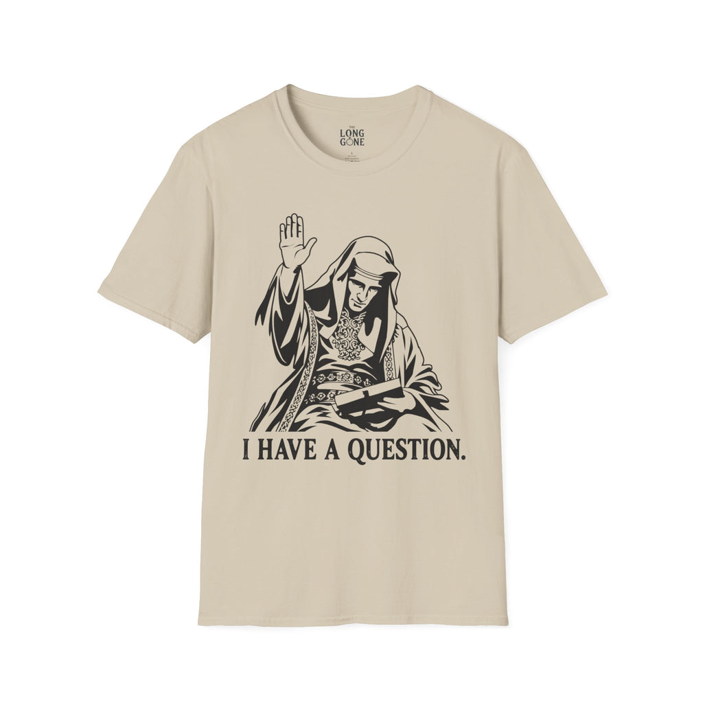 I Have a Question King Baldwin IV T-shirt