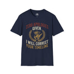Zero Apologies Given, I Will Correct Your Timeline T-shirt