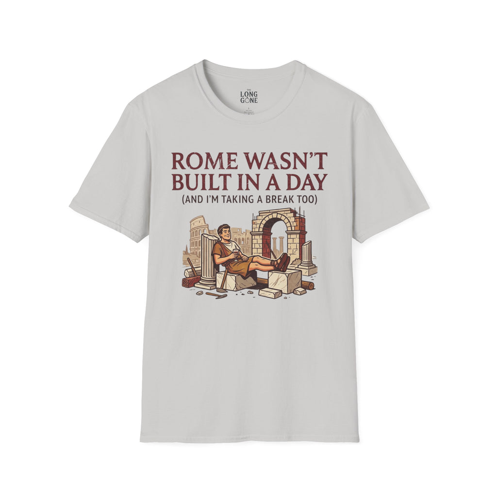 Rome Wasn't Built in a Day T-shirt