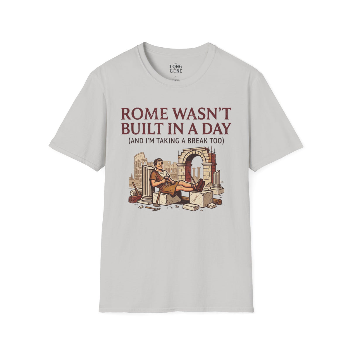 Rome Wasn't Built in a Day T-shirt