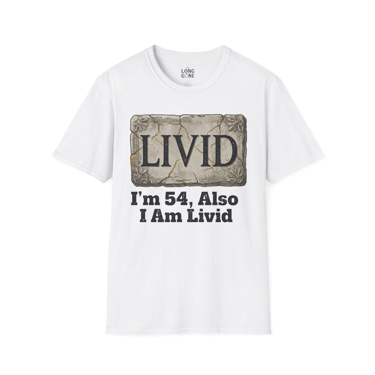 LIVID: I’m 54, Also I Am Livid T-shirt