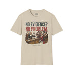 No Evidence? No Problem. Salem 1692 T-shirt
