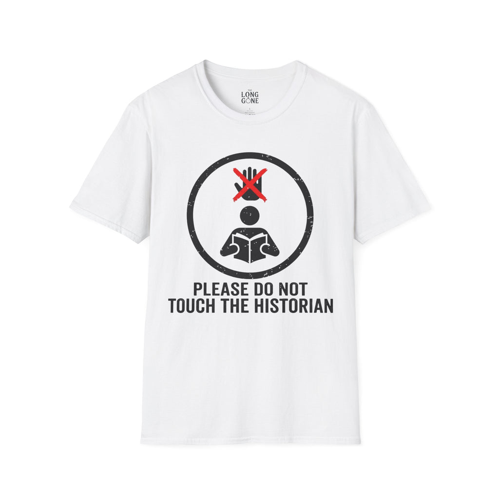 Please Do Not Touch The Historian T-shirt