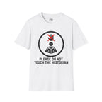 Please Do Not Touch The Historian T-shirt