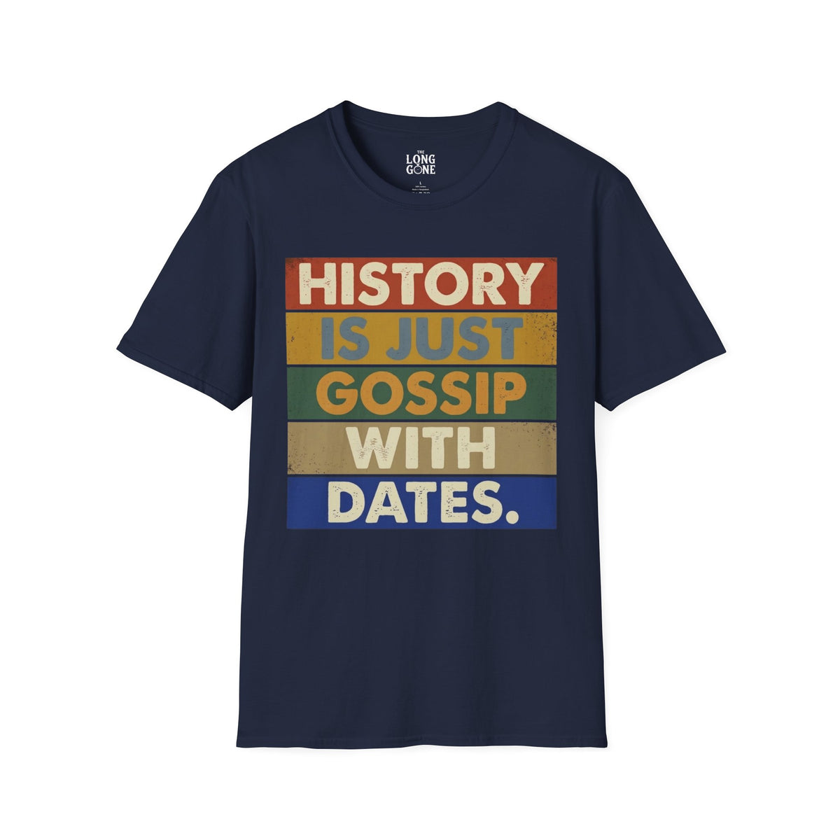 History Is Just Gossip With Dates T-shirt
