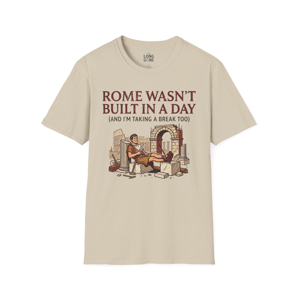 Rome Wasn't Built in a Day T-shirt