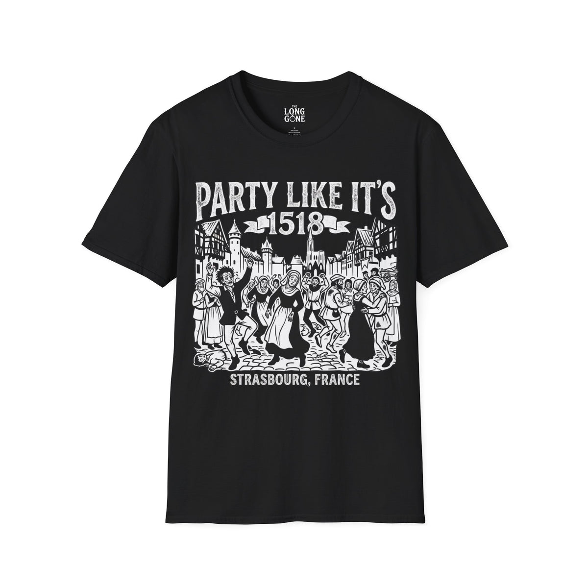 Party Like It’s 1518 Strasbourg T-shirt