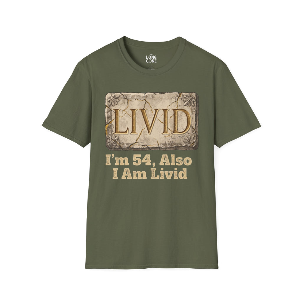 LIVID: I’m 54, Also I Am Livid T-shirt