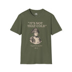 Napoleon "It's Not That Cold" T-shirt