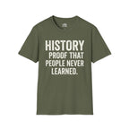 History: Proof That People Never Learned T-shirt